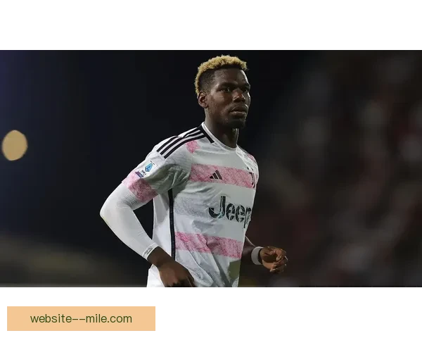 博格巴与尤文图斯提前解约 即将成为自由球员开启新篇章